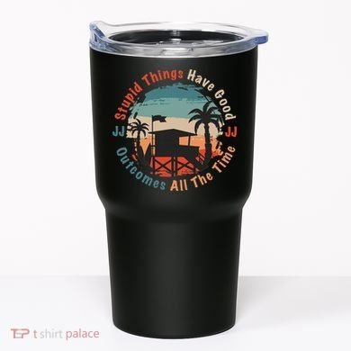 Stupid Things Have Good Outcomes Jj Quote Tumbler
