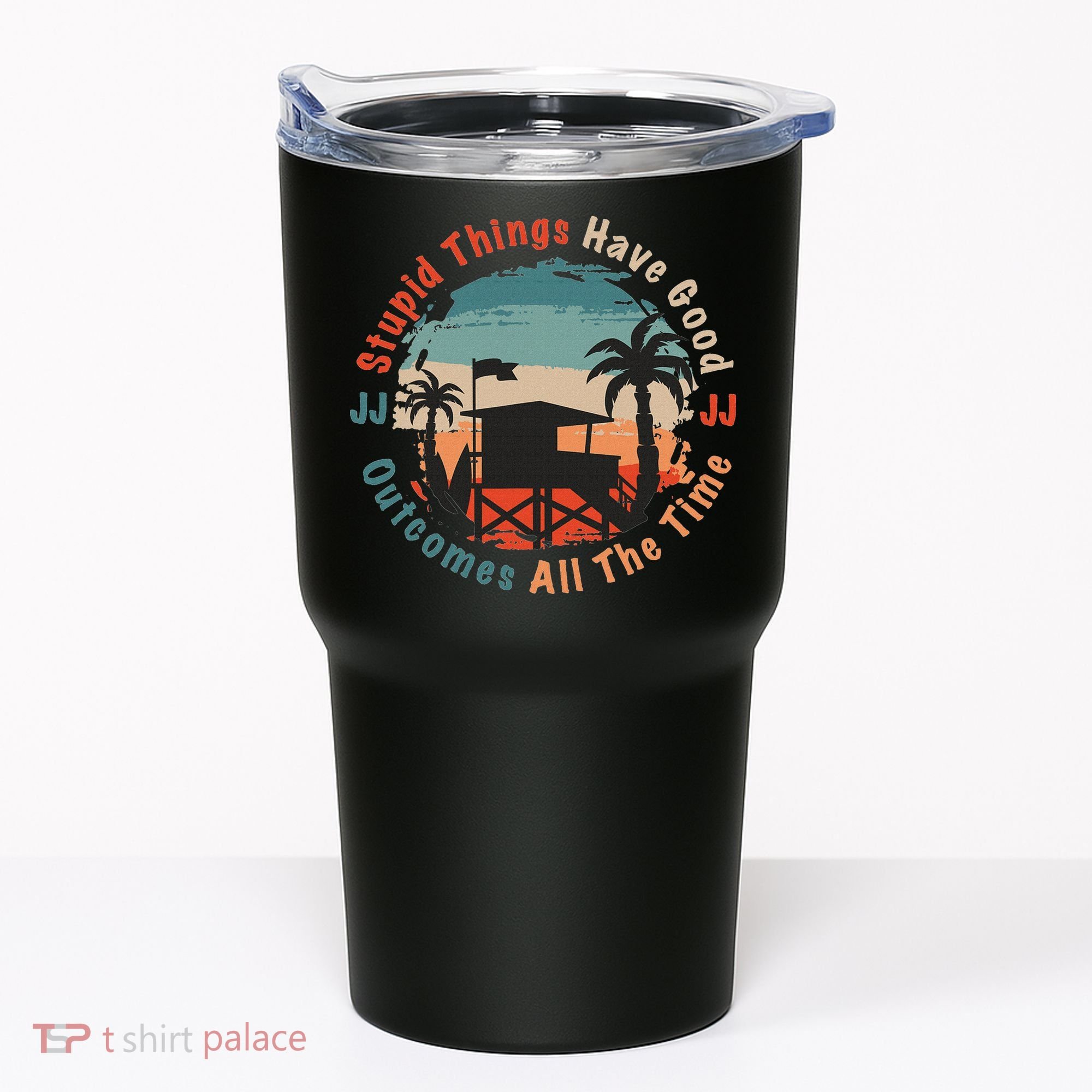 Stupid Things Have Good Outcomes Jj Quote Tumbler