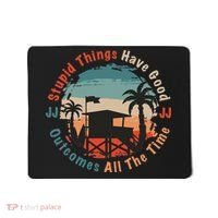 Stupid Things Have Good Outcomes Jj Quote Mousepad thumb 0