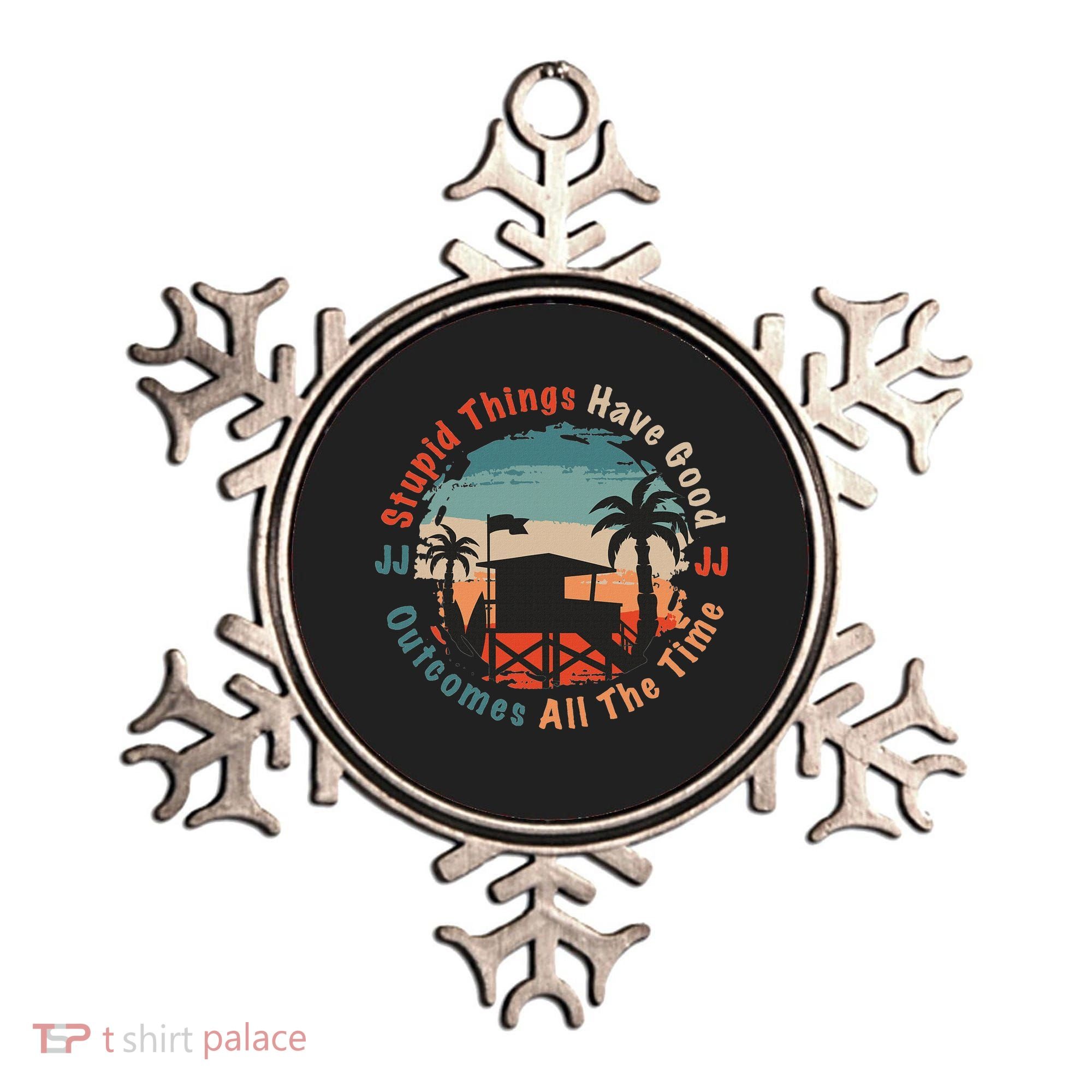 Stupid Things Have Good Outcomes Jj Quote Ornament