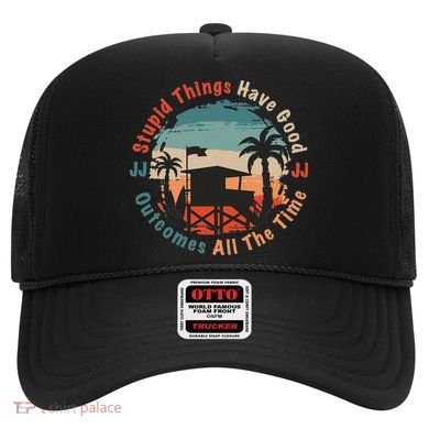 Stupid Things Have Good Outcomes Jj Quote Hat