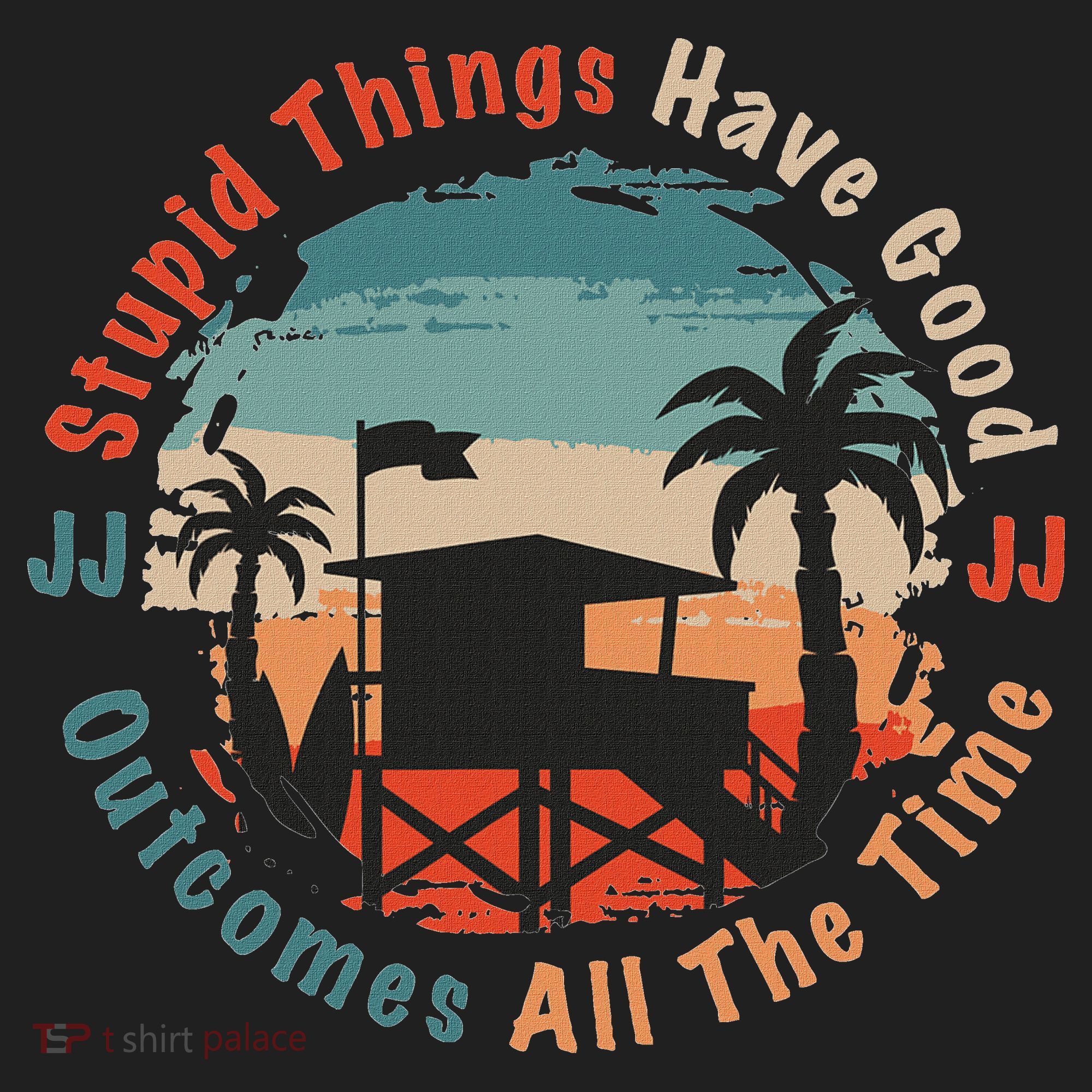 Stupid Things Have Good Outcomes Jj Quote Hat