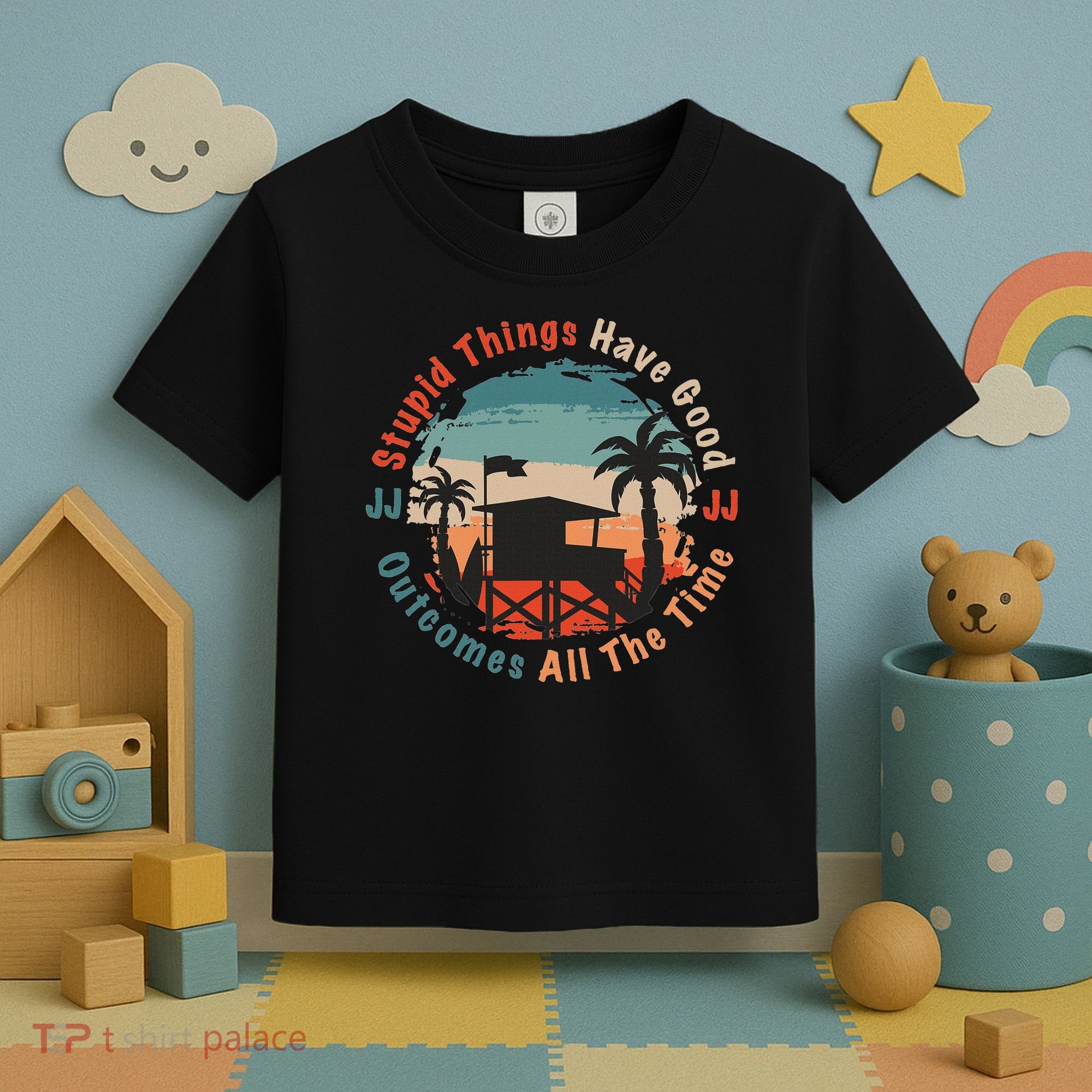 Stupid Things Have Good Outcomes Jj Quote Toddler T-Shirt