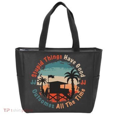 Stupid Things Have Good Outcomes Jj Quote Tote Bag