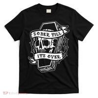 Sober Till ItS Over Aa Na Gift Recovery 12 Steps Sobriety T-Shirt thumb 0