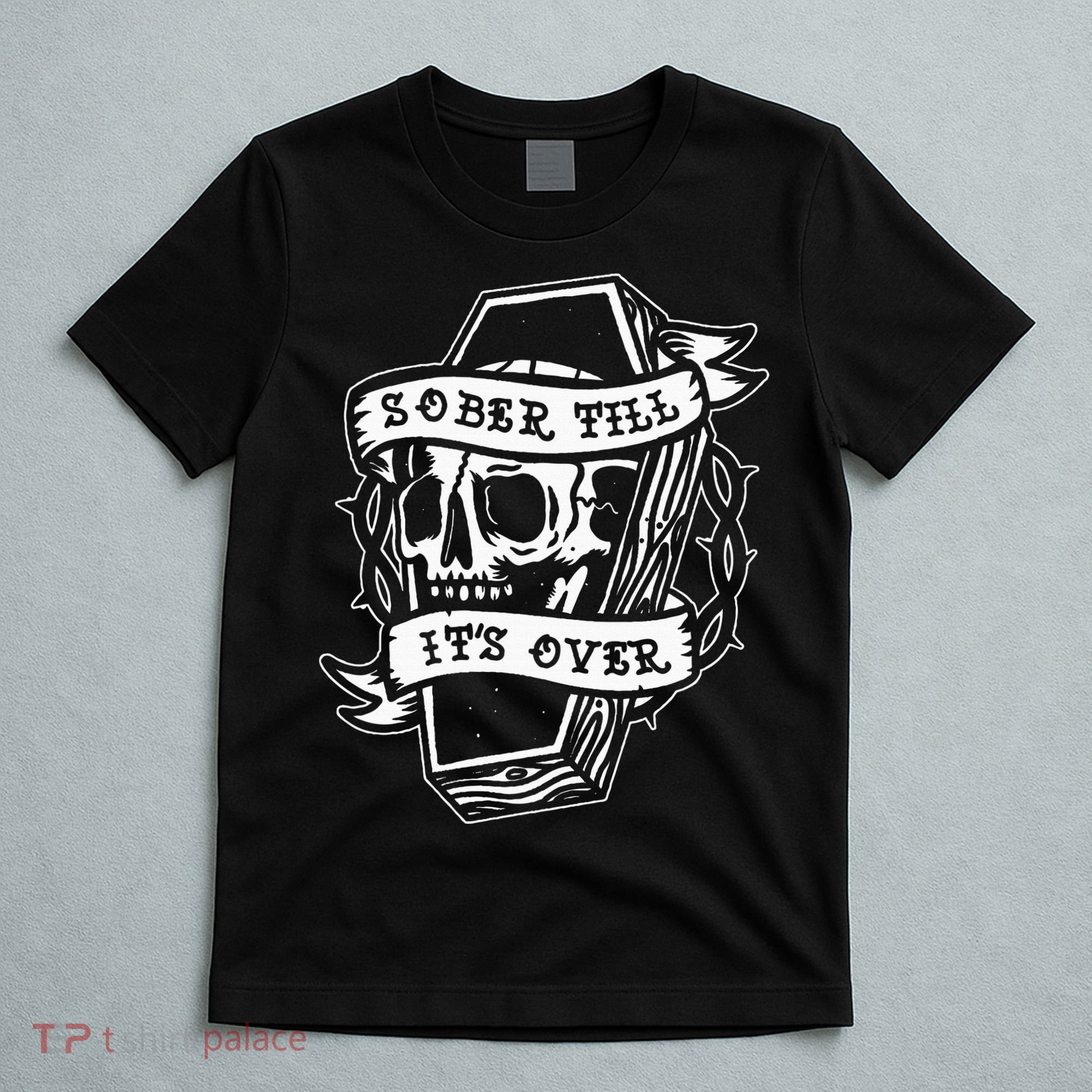 Sober Till ItS Over Aa Na Gift Recovery 12 Steps Sobriety T-Shirt