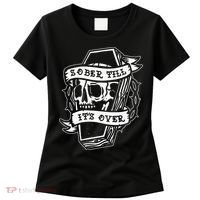 Sober Till ItS Over Aa Na Gift Recovery 12 Steps Sobriety Women's T-Shirt thumb 0