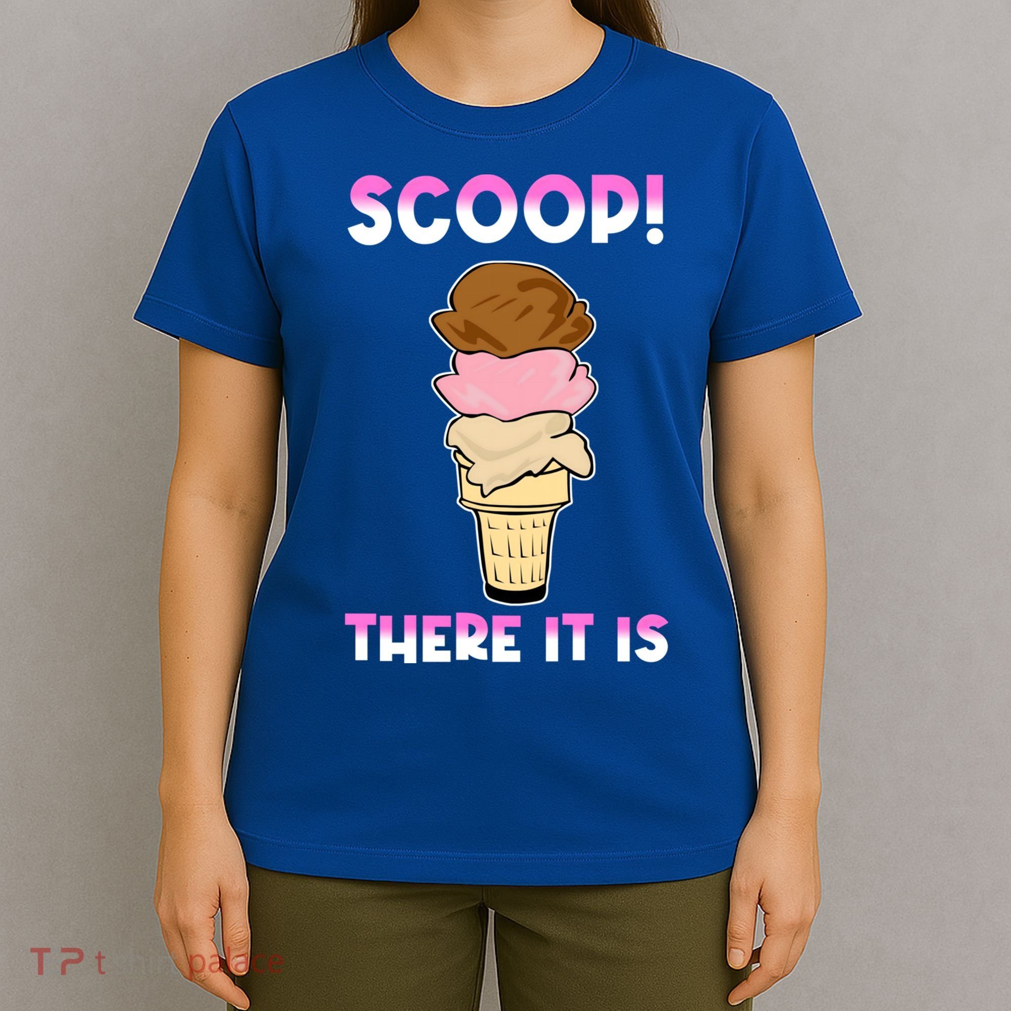Scoop There It Is Tag Team Funny Ice Cream Pun Sweet Tooth Cute Gift T-Shirt