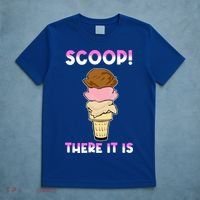 Scoop There It Is Tag Team Funny Ice Cream Pun Sweet Tooth Cute Gift T-Shirt thumb 5