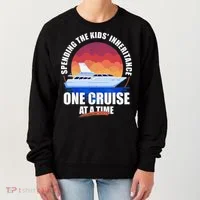 Spending The Inheritance One Cruise At A Time Women's Sweatshirt thumb 0