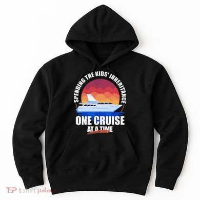 Spending The Inheritance One Cruise At A Time Hoodie