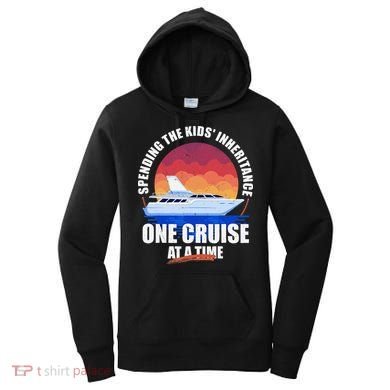 Spending The Inheritance One Cruise At A Time Women's Hoodie