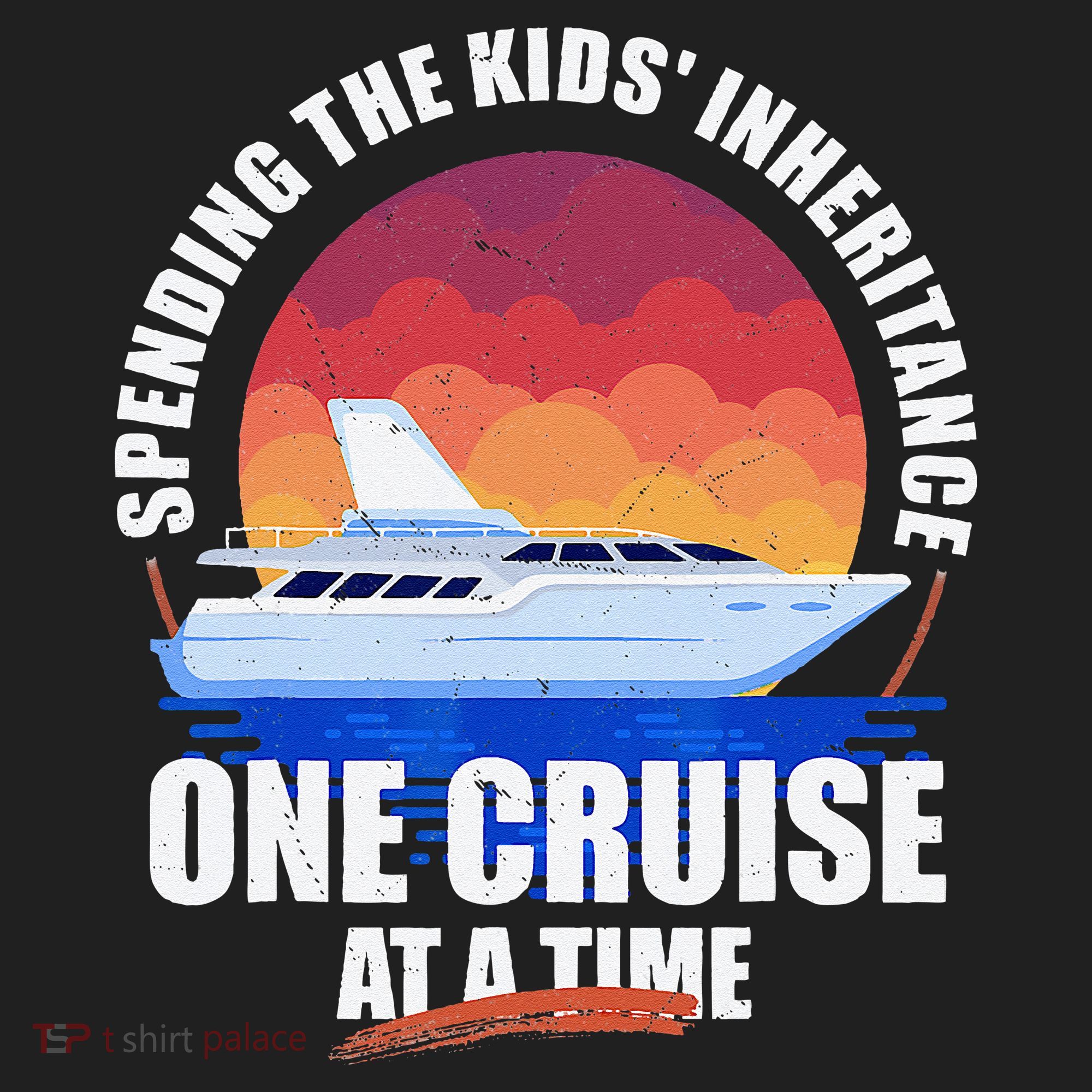 Spending The Inheritance One Cruise At A Time Tumbler