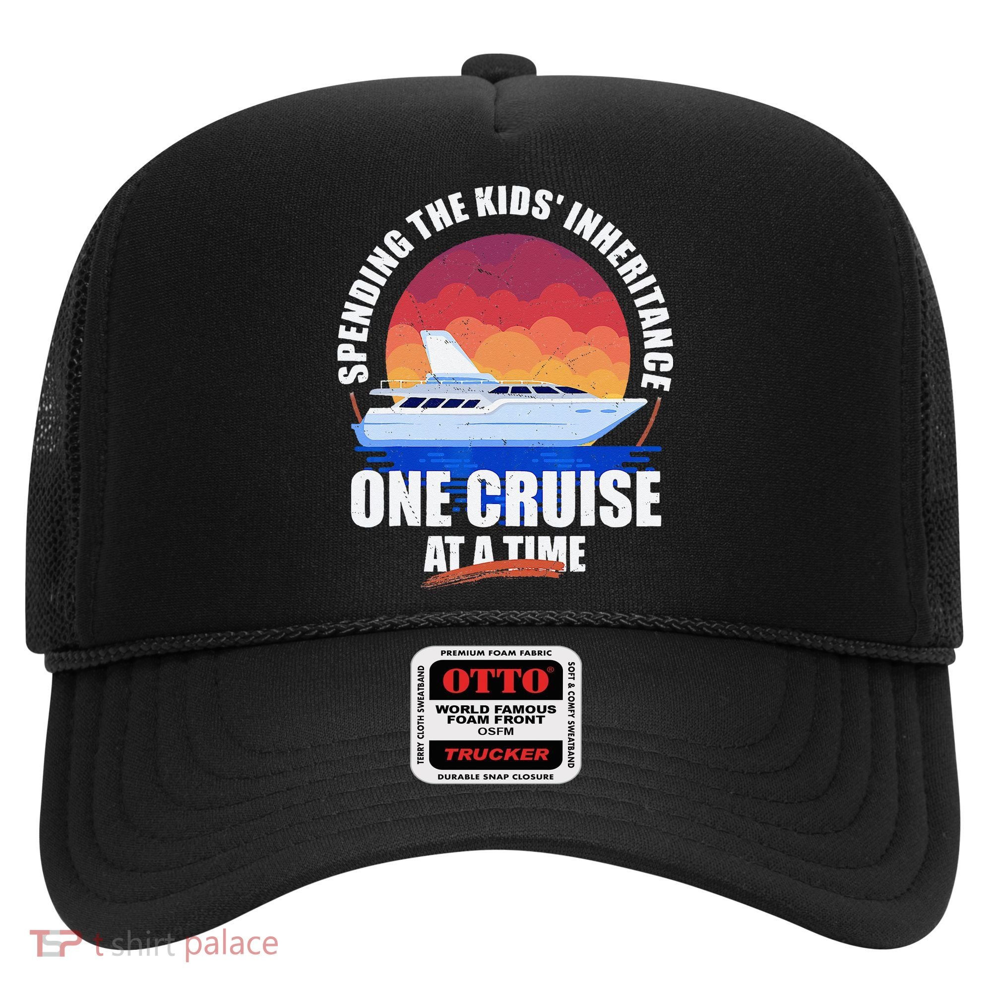 Spending The Inheritance One Cruise At A Time Hat