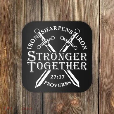 Strongers Together Iron Sharpens Iron Proverbs Coaster