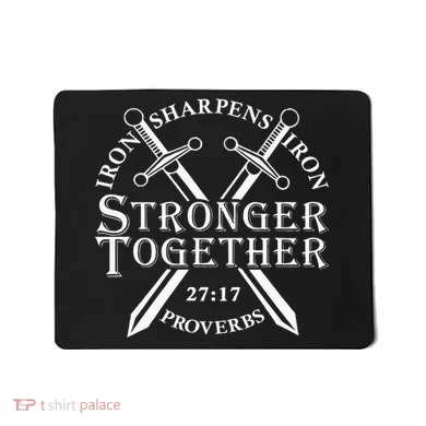 Strongers Together Iron Sharpens Iron Proverbs Mousepad