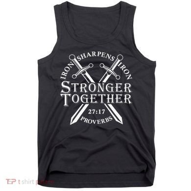 Strongers Together Iron Sharpens Iron Proverbs Tank Top