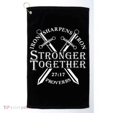 Strongers Together Iron Sharpens Iron Proverbs Golf Towel
