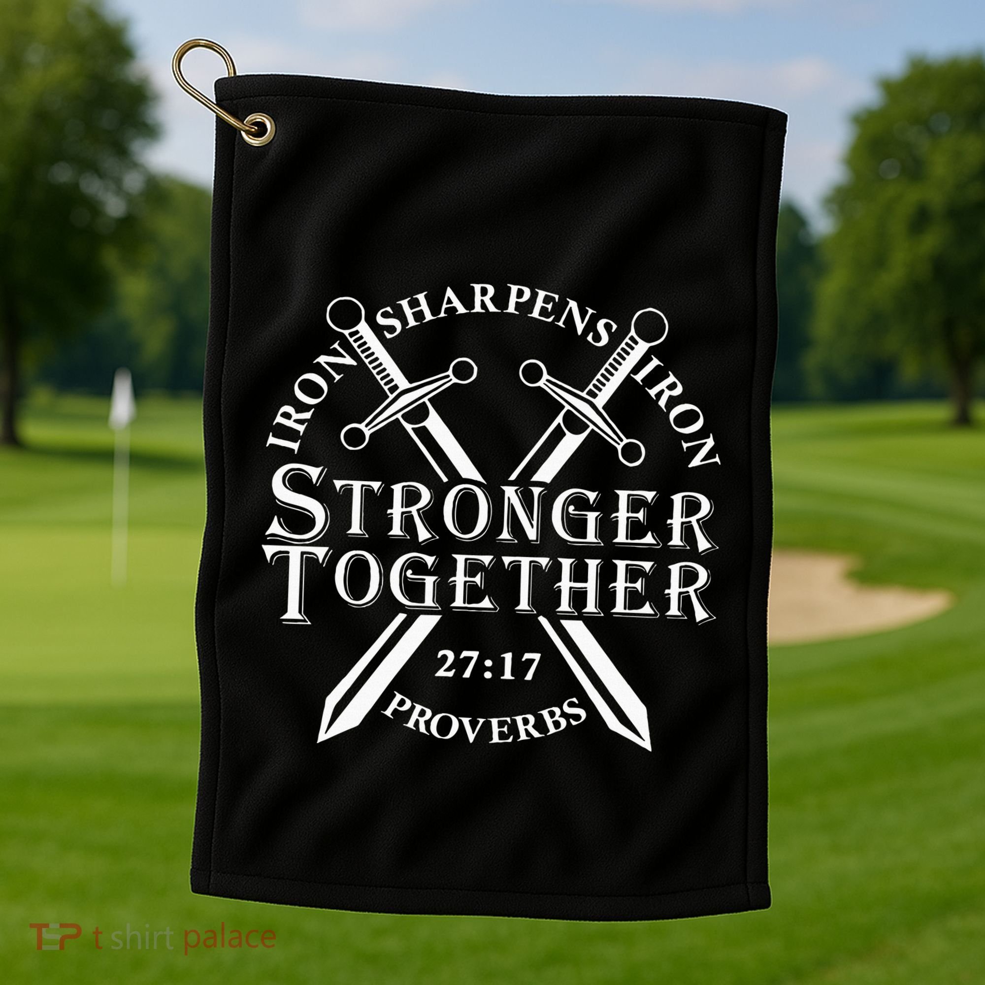Strongers Together Iron Sharpens Iron Proverbs Golf Towel