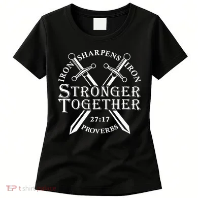 Strongers Together Iron Sharpens Iron Proverbs Women's T-Shirt