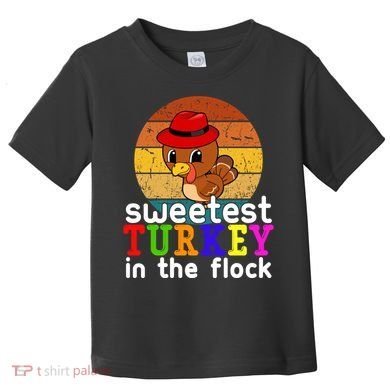 Sweetest Turkey In The Flock Toddler T-Shirt