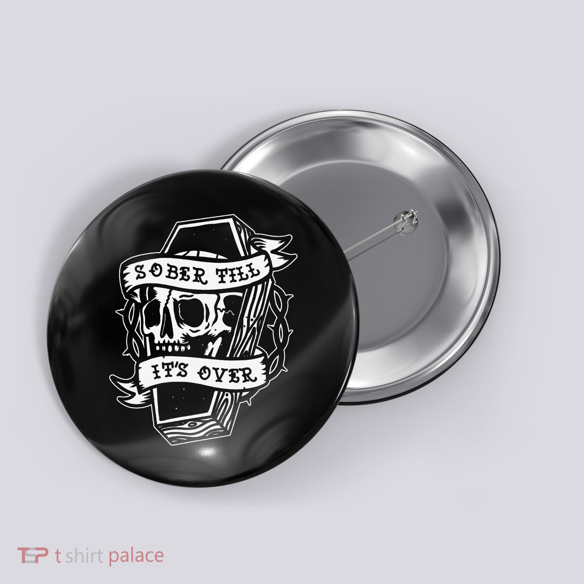 Sober Till It's Over AA NA Recovery Alcoholics Anonymous Button