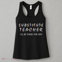 Substitute Teacher Ill Be There For You Back To School Sub Women's Tank Top thumb 3