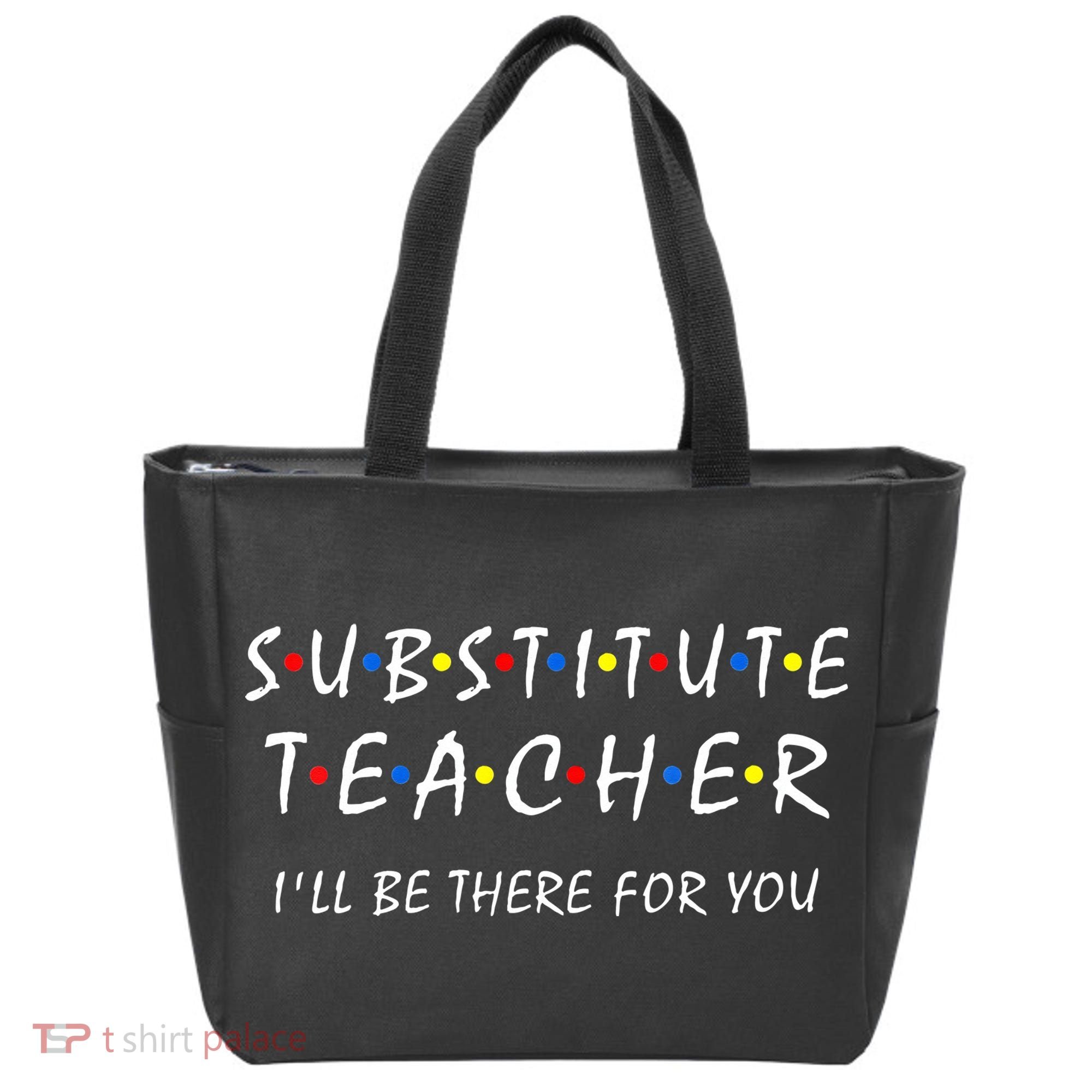 Substitute Teacher Ill Be There For You Back To School Sub Tote Bag