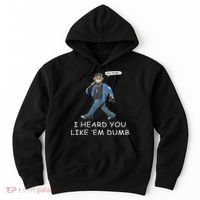 Say Trump I Heard You Like Em Dumb Funny Hoodie thumb 0