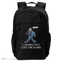 Say Trump I Heard You Like Em Dumb Funny Backpack thumb 0