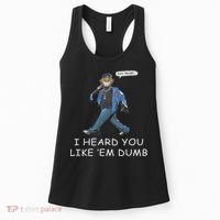 Say Trump I Heard You Like Em Dumb Funny Women's Tank Top thumb 0