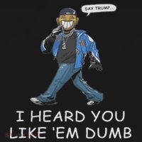 Say Trump I Heard You Like Em Dumb Funny Baby Bodysuit thumb 2