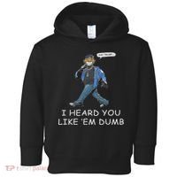 Say Trump I Heard You Like Em Dumb Funny Toddler Hoodie thumb 0