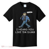 Say Trump I Heard You Like Em Dumb Funny Kids T-Shirt thumb 0