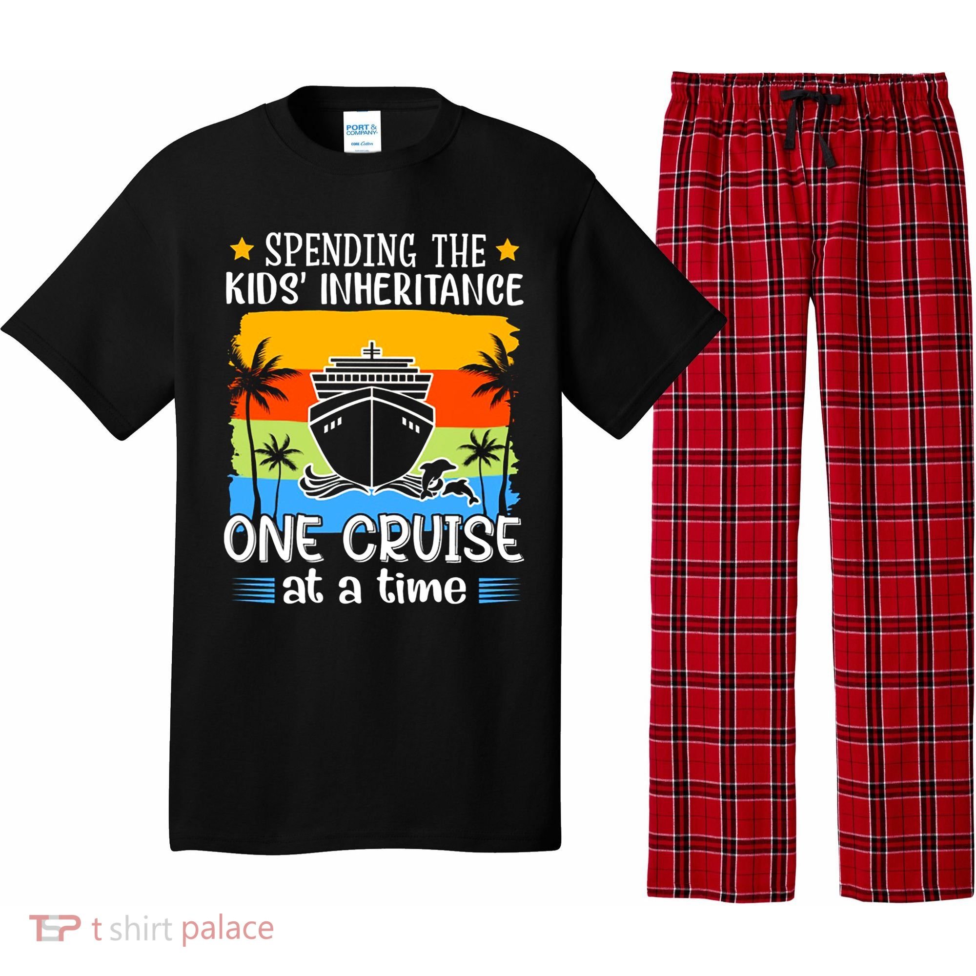 Spending The  Inheritance One Cruise At A Time Meaningful Gift Pajama Set