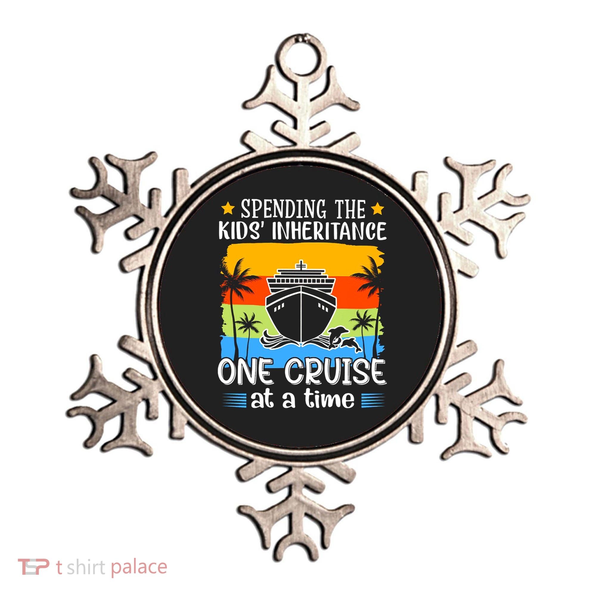 Spending The  Inheritance One Cruise At A Time Meaningful Gift Ornament