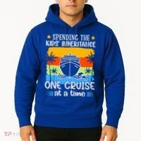 Spending The  Inheritance One Cruise At A Time Meaningful Gift Hoodie thumb 2