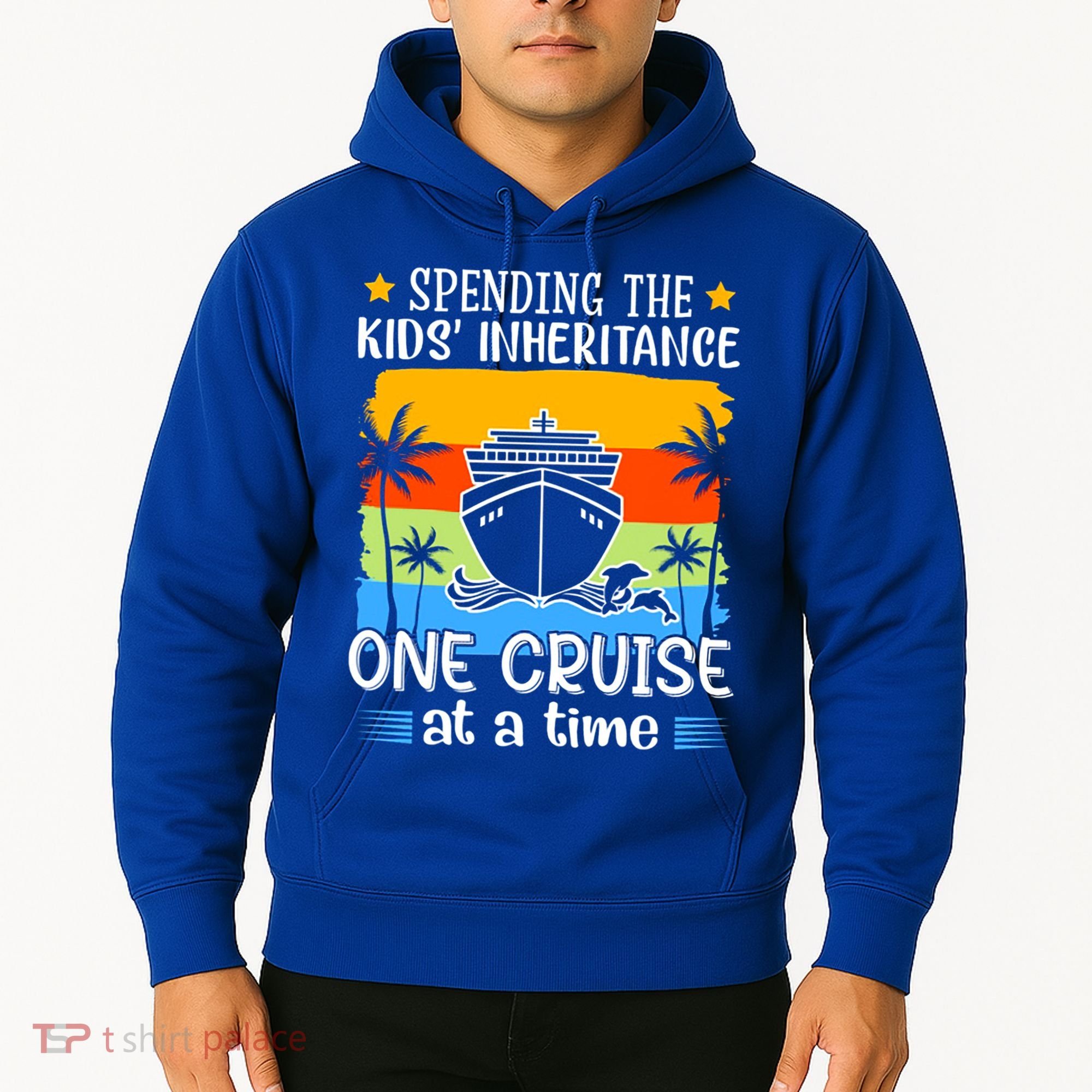 Spending The  Inheritance One Cruise At A Time Meaningful Gift Hoodie