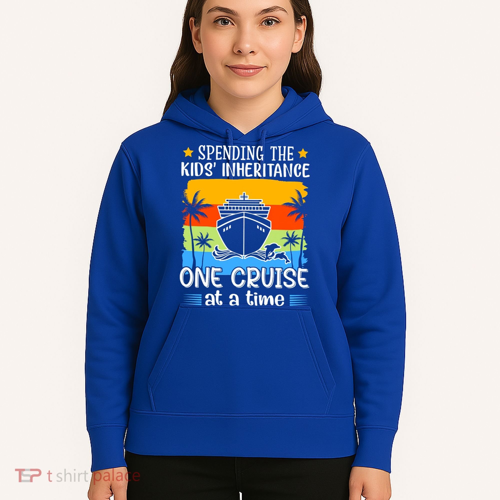 Spending The  Inheritance One Cruise At A Time Meaningful Gift Hoodie