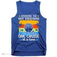 Spending The  Inheritance One Cruise At A Time Meaningful Gift Tank Top thumb 0