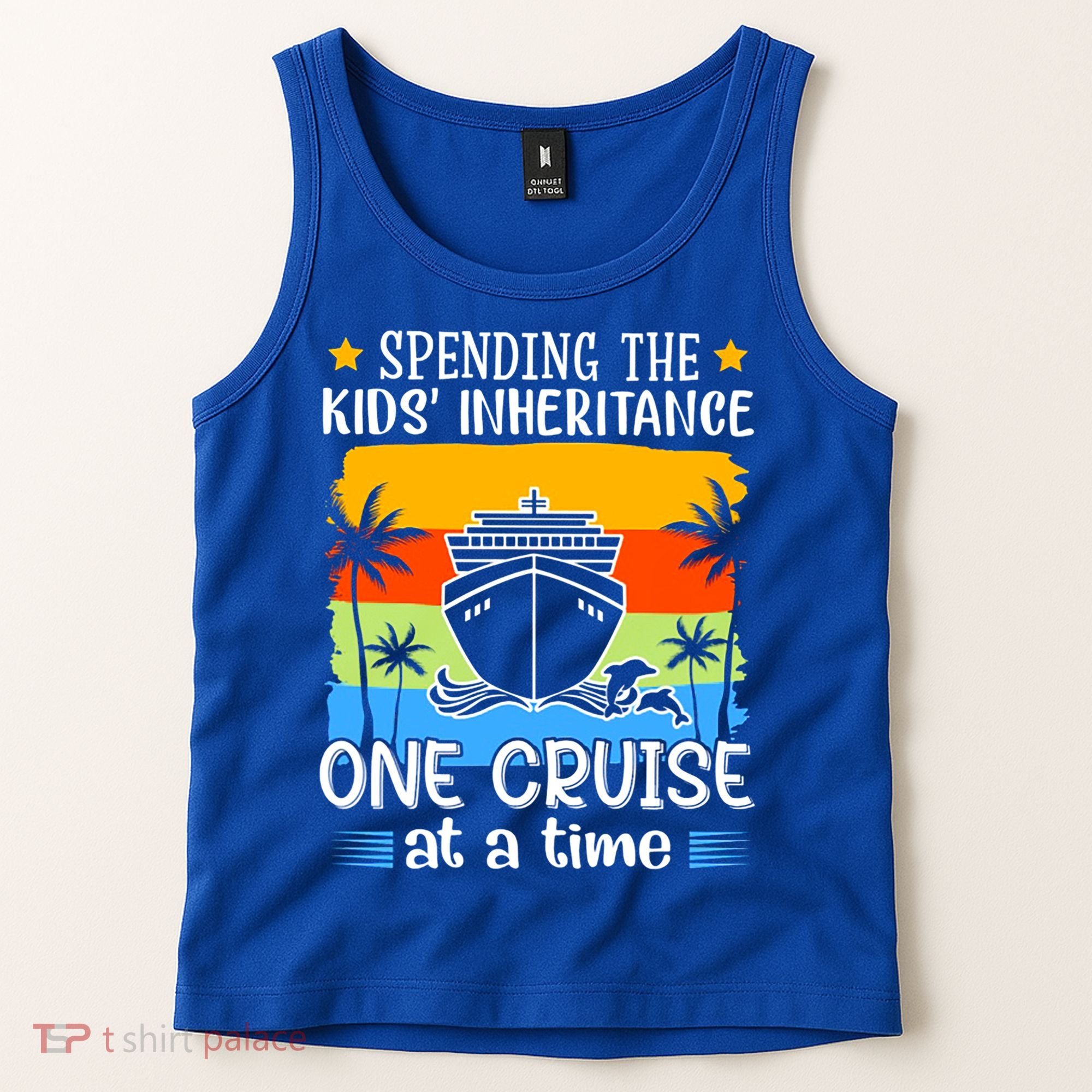 Spending The  Inheritance One Cruise At A Time Meaningful Gift Tank Top