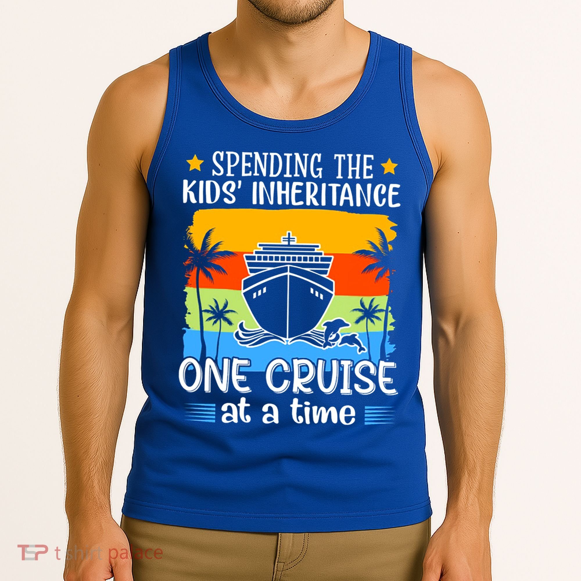 Spending The  Inheritance One Cruise At A Time Meaningful Gift Tank Top