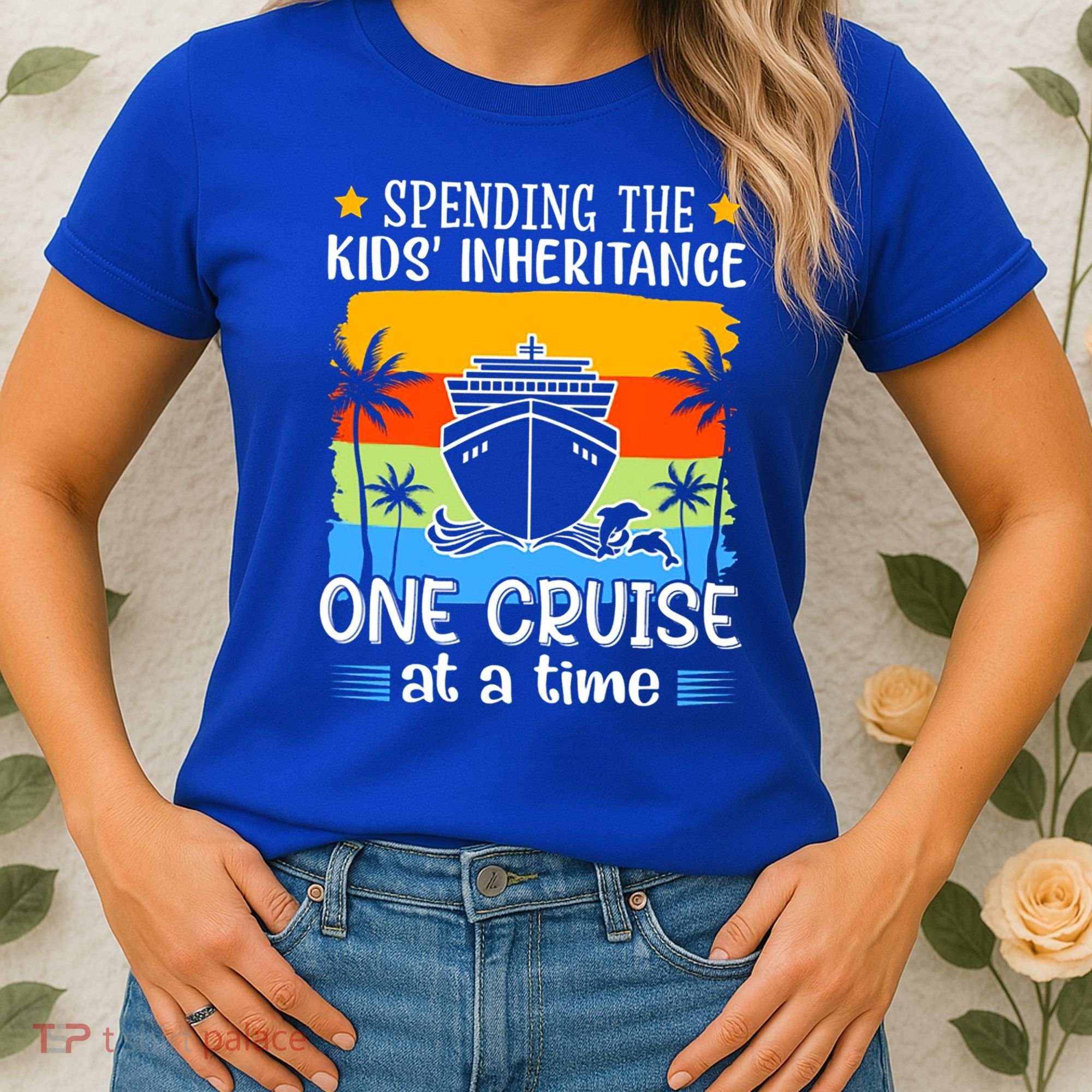 Spending The  Inheritance One Cruise At A Time Meaningful Gift Women's T-Shirt