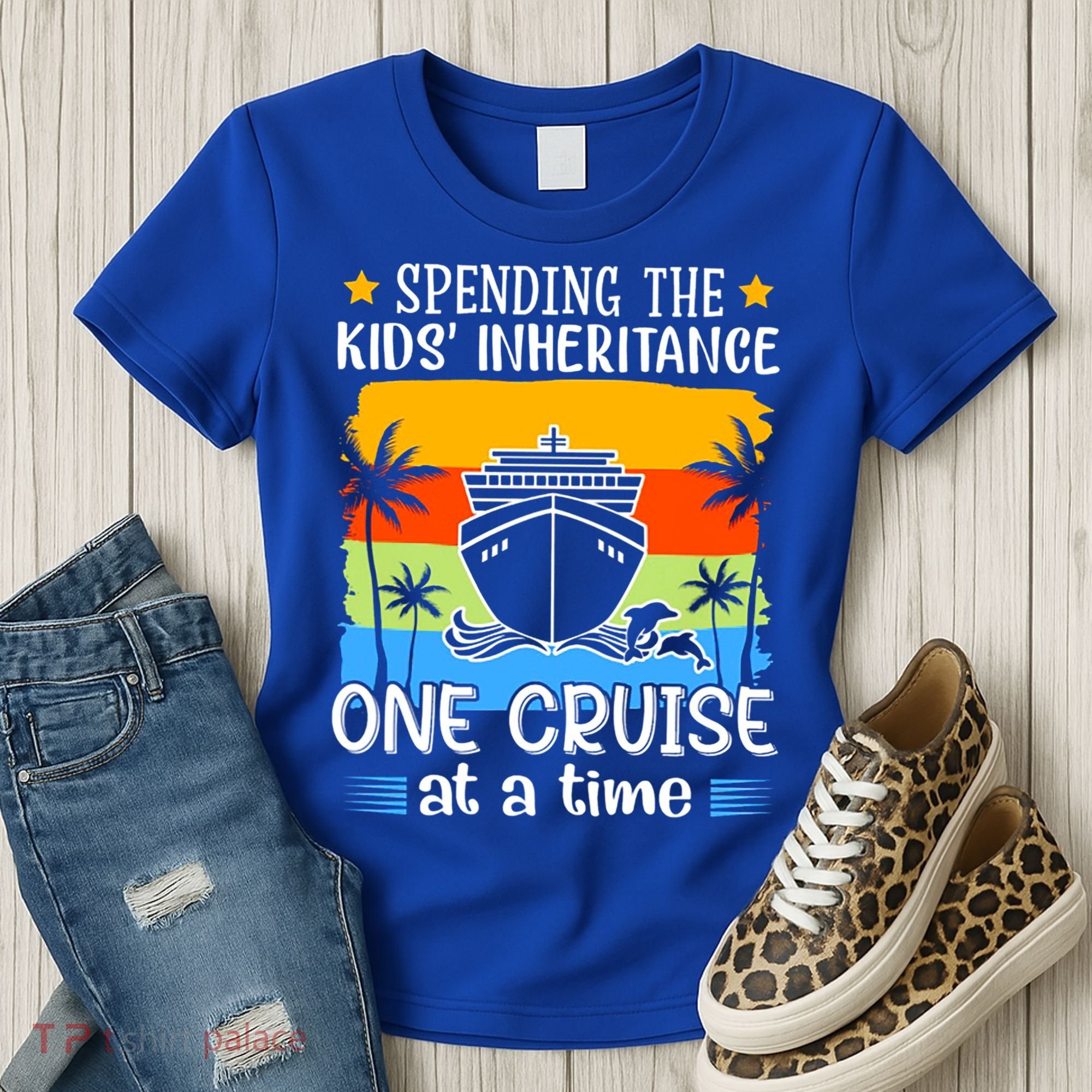 Spending The  Inheritance One Cruise At A Time Meaningful Gift Women's T-Shirt