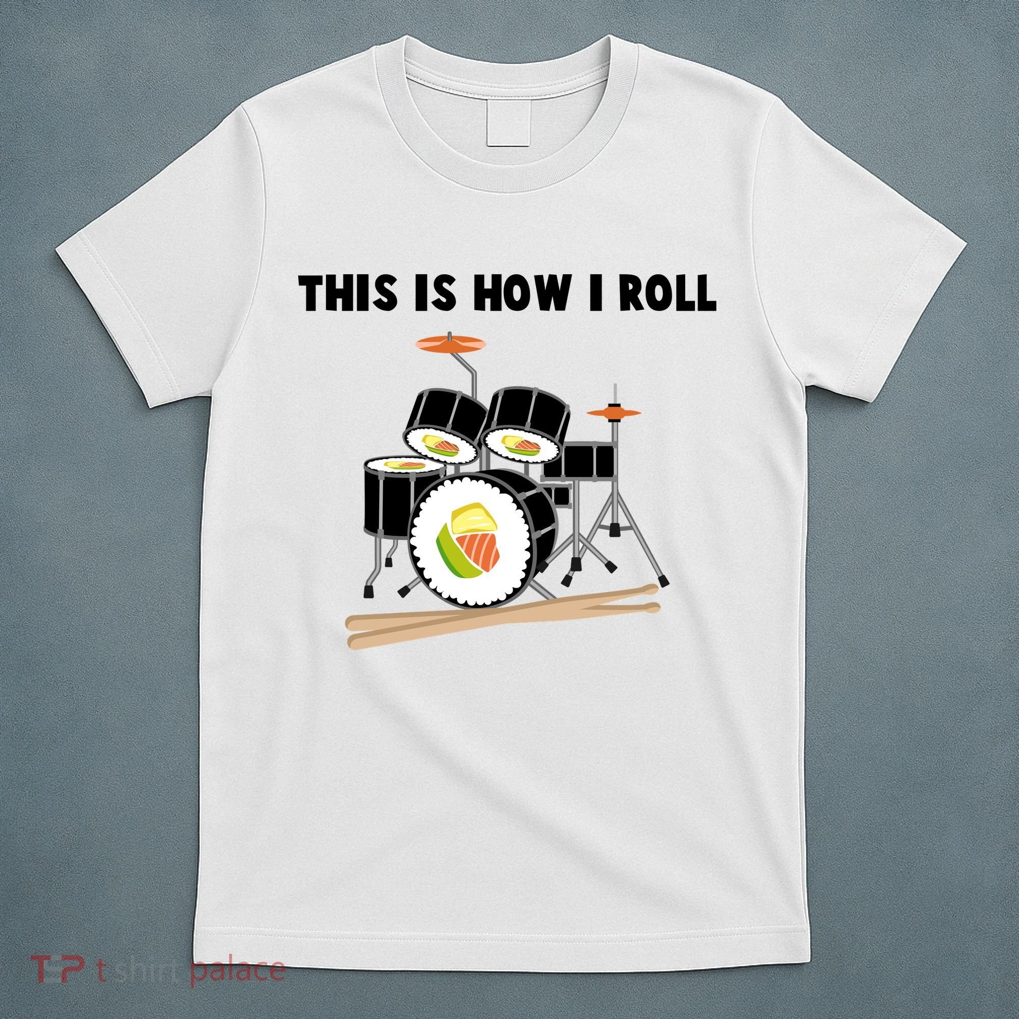 Sushi This Is How I Roll T-Shirt