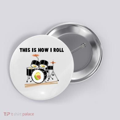 Sushi This Is How I Roll Button