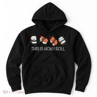Sushi This Is How I Roll Hoodie thumb 0