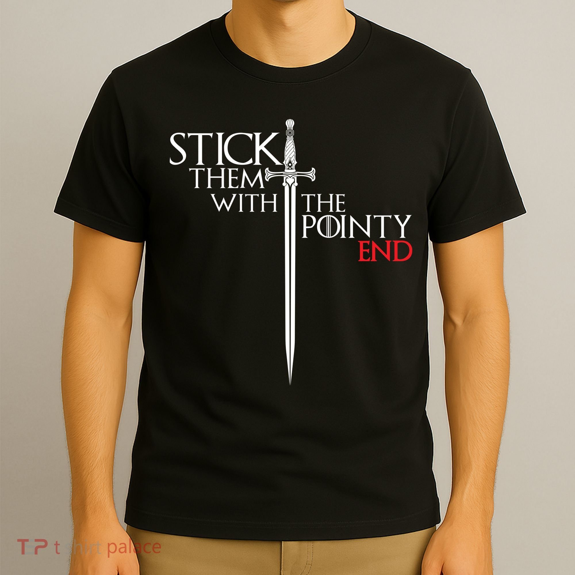 Stick Them With The Pointy End T-Shirt