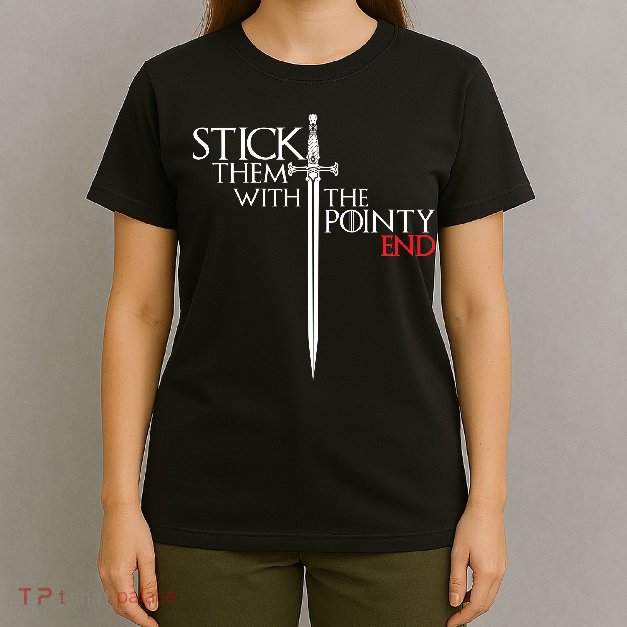 Stick Them With The Pointy End T-Shirt