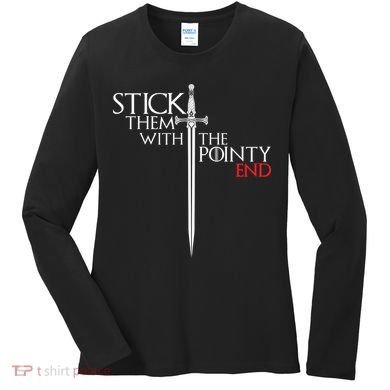 Stick Them With The Pointy End Women's Long Sleeve Shirt